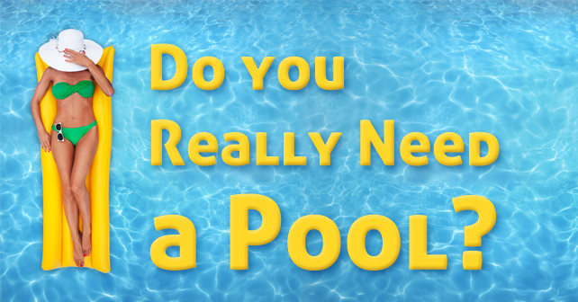 Do you need a pool?